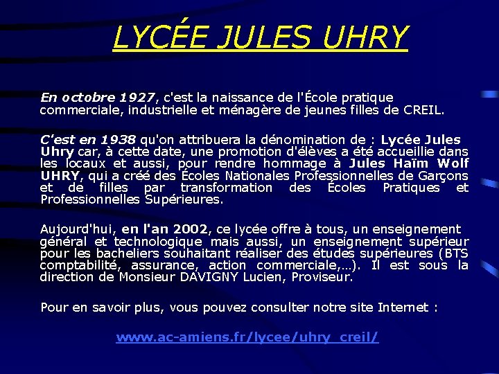 LYCÉE JULES UHRY En octobre 1927, c'est la naissance de l'École pratique commerciale, industrielle