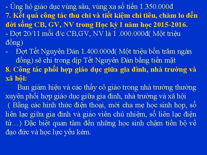 - Ủng hộ giáo dục vùng sâu, vùng xa số tiền 1. 350. 000đ