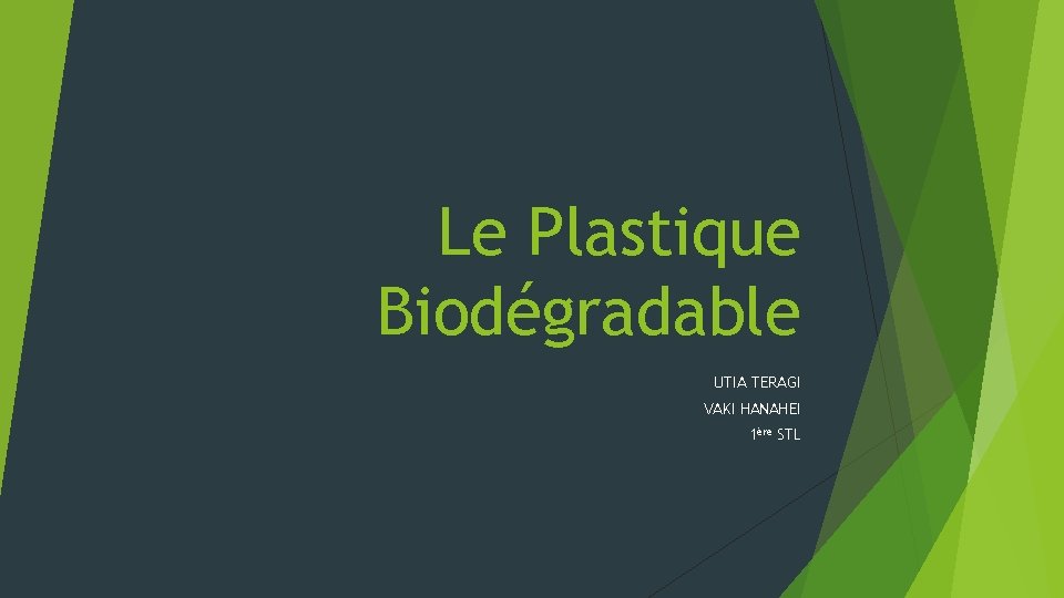 Le Plastique Biodégradable UTIA TERAGI VAKI HANAHEI 1ère STL 
