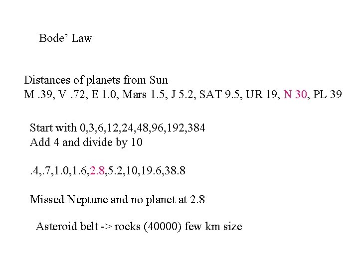 Bode’ Law Distances of planets from Sun M. 39, V. 72, E 1. 0,