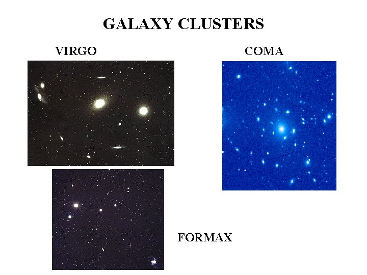 GALAXY CLUSTERS VIRGO COMA FORMAX 