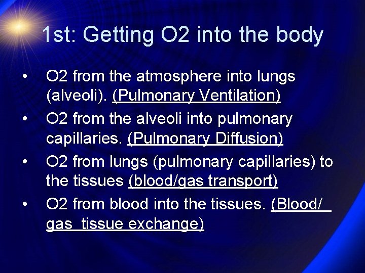 1 st: Getting O 2 into the body • • O 2 from the