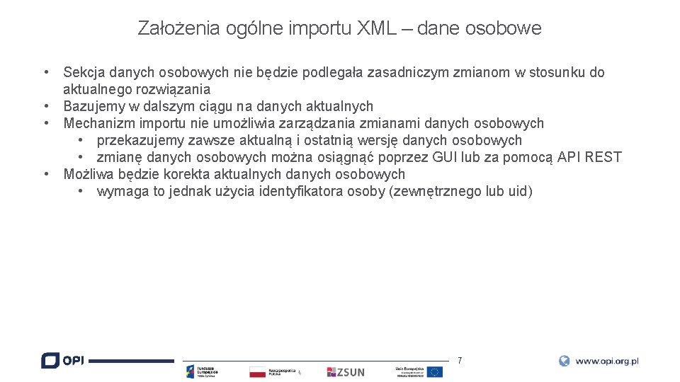 Założenia ogólne importu XML – dane osobowe • Sekcja danych osobowych nie będzie podlegała