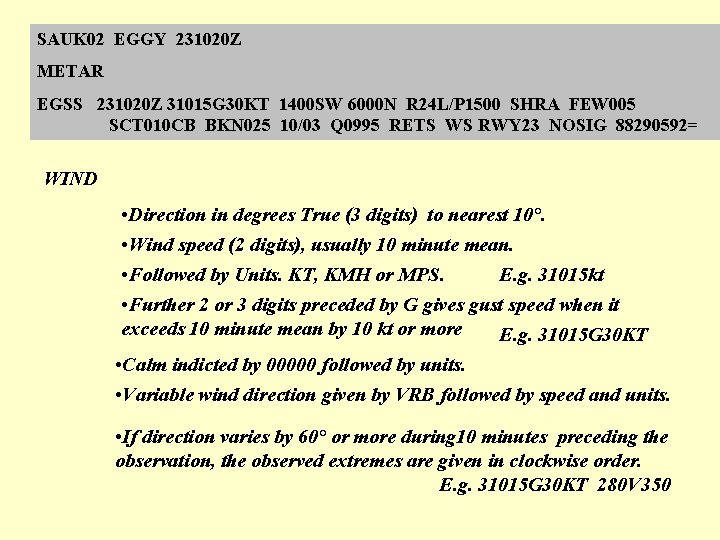 SAUK 02 EGGY 231020 Z METAR EGSS 231020 Z 31015 G 30 KT 1400