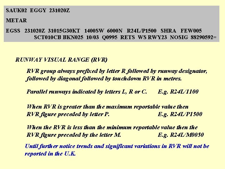 SAUK 02 EGGY 231020 Z METAR EGSS 231020 Z 31015 G 30 KT 1400