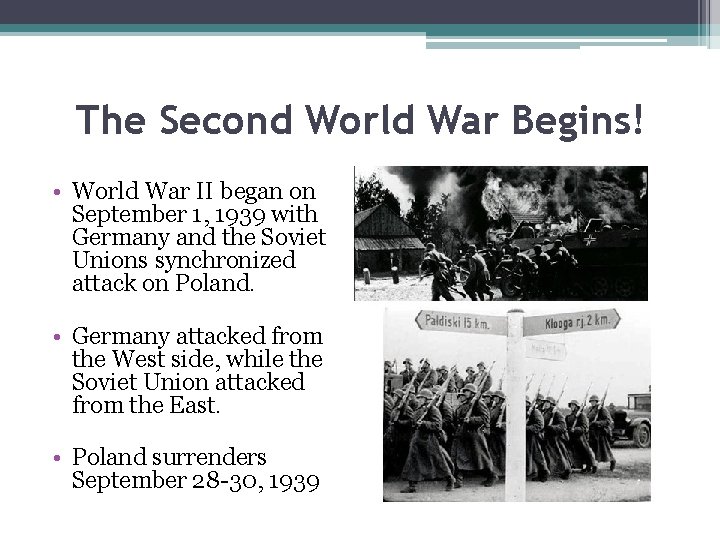 The Second World War Begins! • World War II began on September 1, 1939