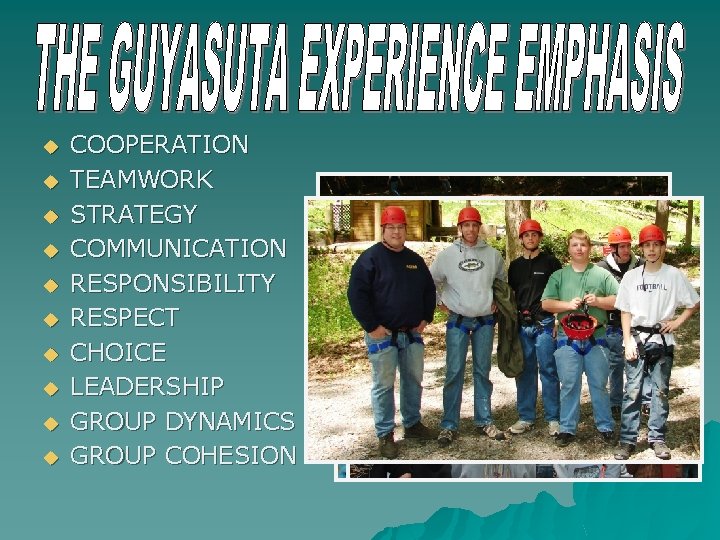 u u u u u COOPERATION TEAMWORK STRATEGY COMMUNICATION RESPONSIBILITY RESPECT CHOICE LEADERSHIP GROUP