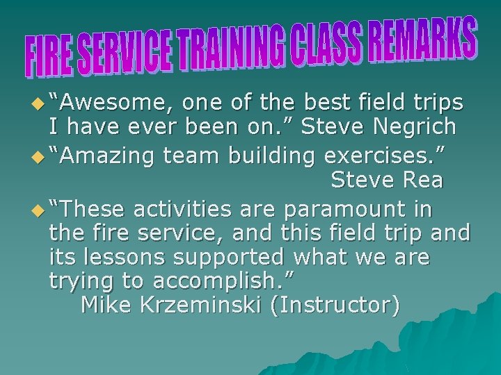u “Awesome, one of the best field trips I have ever been on. ”
