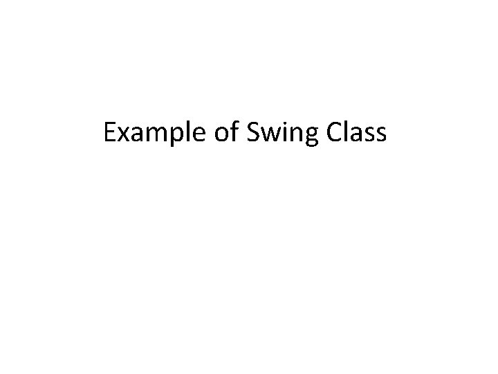Example of Swing Class 