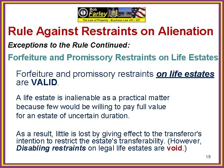 Rule Against Restraints on Alienation Exceptions to the Rule Continued: Forfeiture and Promissory Restraints