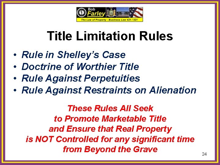 Title Limitation Rules • • Rule in Shelley’s Case Doctrine of Worthier Title Rule