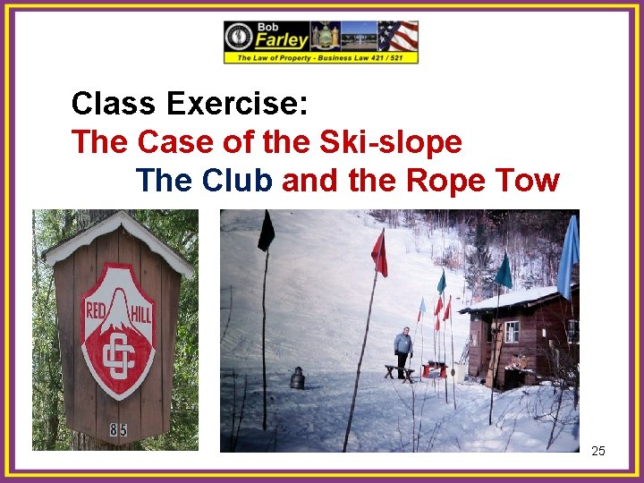 Class Exercise: The Case of the Ski-slope The Club and the Rope Tow 25