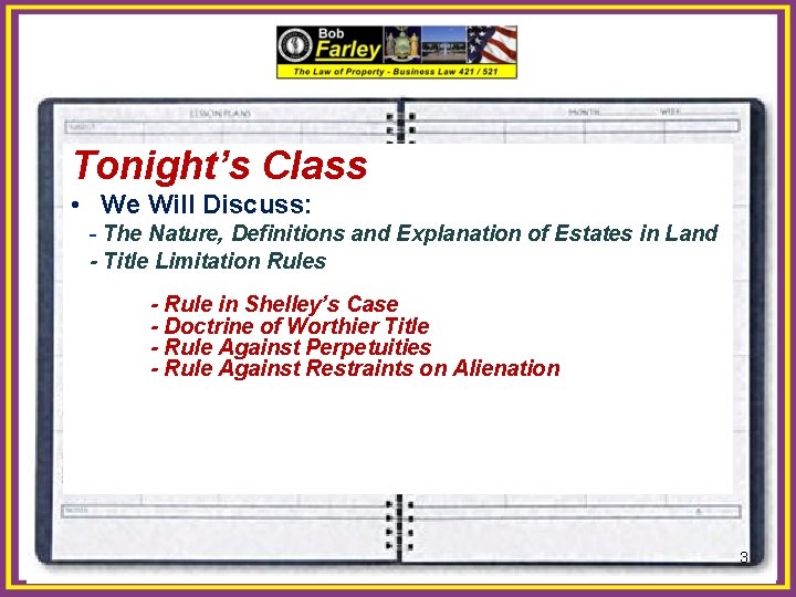 Tonight’s Class • We Will Discuss: - The Nature, Definitions and Explanation of Estates