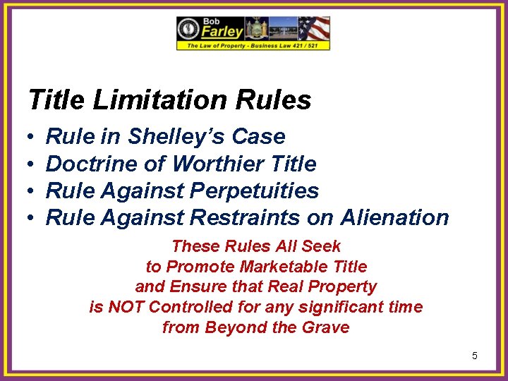 Title Limitation Rules • • Rule in Shelley’s Case Doctrine of Worthier Title Rule