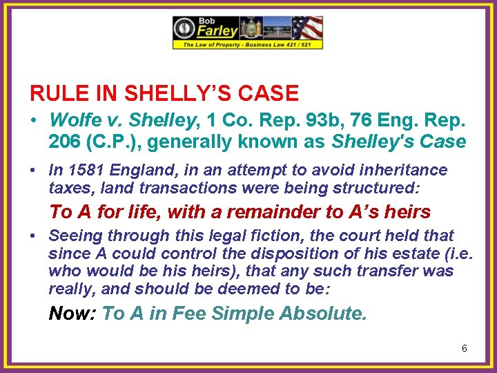 RULE IN SHELLY’S CASE • Wolfe v. Shelley, 1 Co. Rep. 93 b, 76