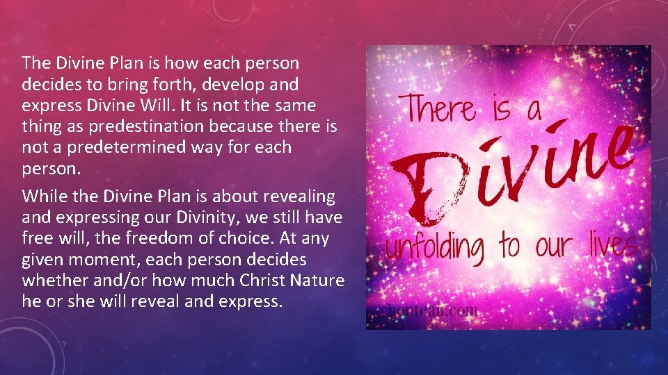 The Divine Plan is how each person decides to bring forth, develop and express The Divine Plan is how each person decides to bring forth, develop and express