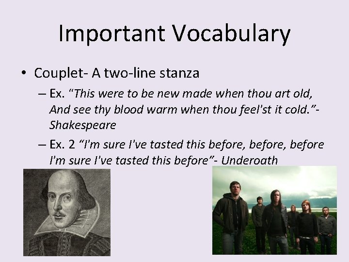 Important Vocabulary • Couplet- A two-line stanza – Ex. “This were to be new