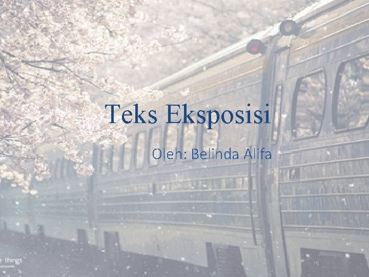 Teks Eksposisi Oleh: Belinda Alifa 