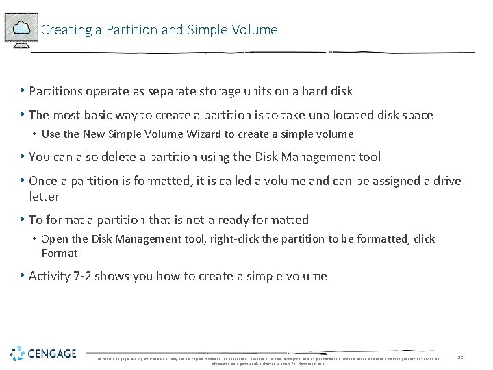 Creating a Partition and Simple Volume • Partitions operate as separate storage units on