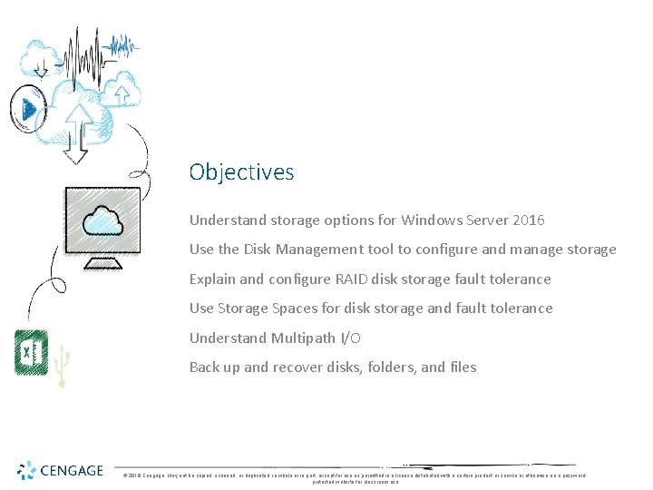 Objectives Understand storage options for Windows Server 2016 Use the Disk Management tool to