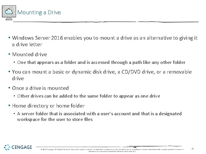 Mounting a Drive • Windows Server 2016 enables you to mount a drive as