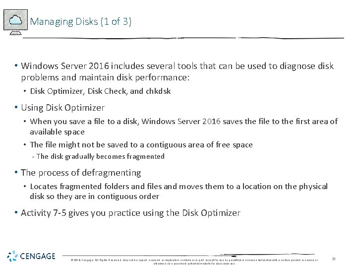 Managing Disks (1 of 3) • Windows Server 2016 includes several tools that can