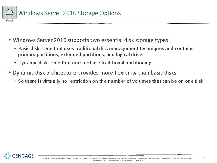 Windows Server 2016 Storage Options • Windows Server 2016 supports two essential disk storage