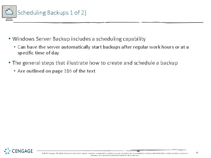 Scheduling Backups 1 of 2) • Windows Server Backup includes a scheduling capability •