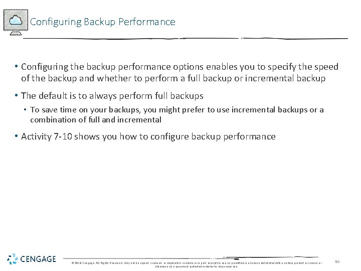 Configuring Backup Performance • Configuring the backup performance options enables you to specify the