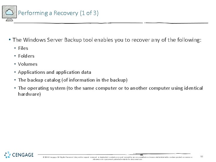 Performing a Recovery (1 of 3) • The Windows Server Backup tool enables you