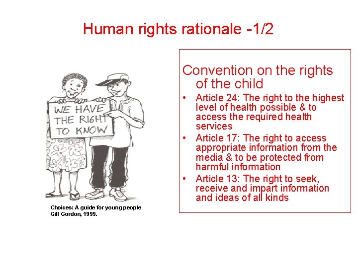 Human rights rationale -1/2 Convention on the rights of the child • Article 24: