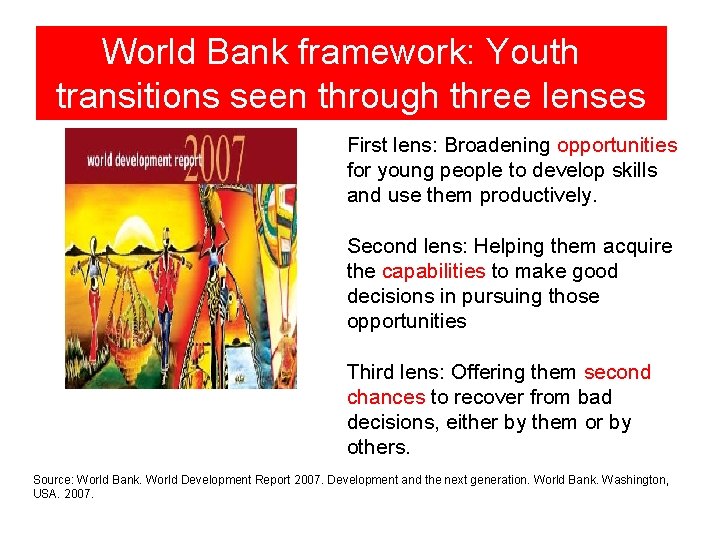 World Bank framework: Youth transitions seen through three lenses First lens: Broadening opportunities for