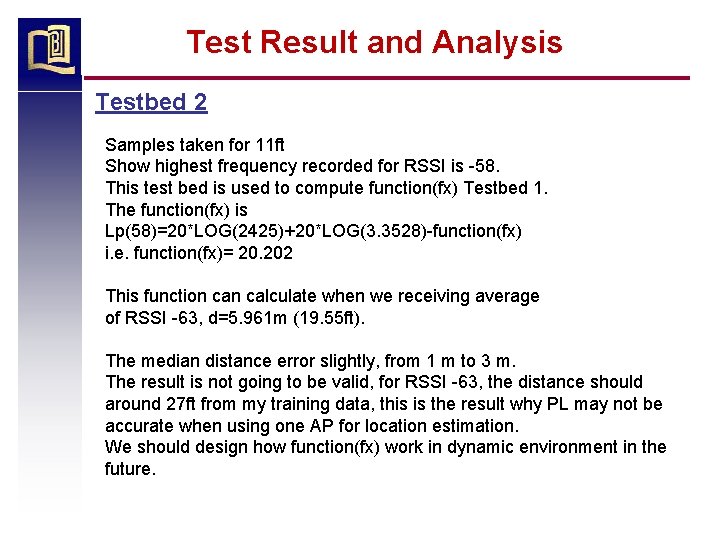 Test Result and Analysis Testbed 2 Samples taken for 11 ft Show highest frequency