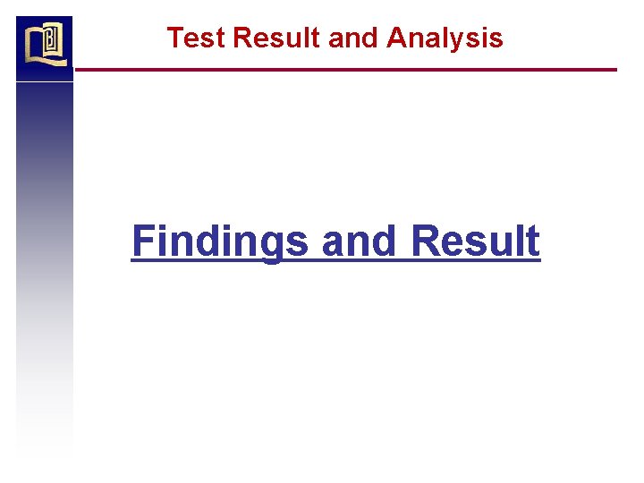 Test Result and Analysis Findings and Result 