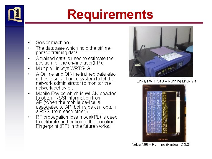 Requirements • • Server machine The database which hold the offlinephrase training data A