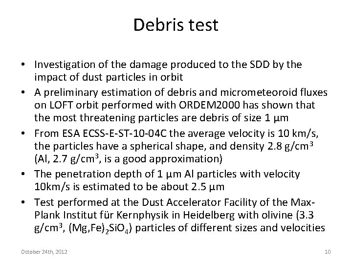 Debris test • Investigation of the damage produced to the SDD by the impact