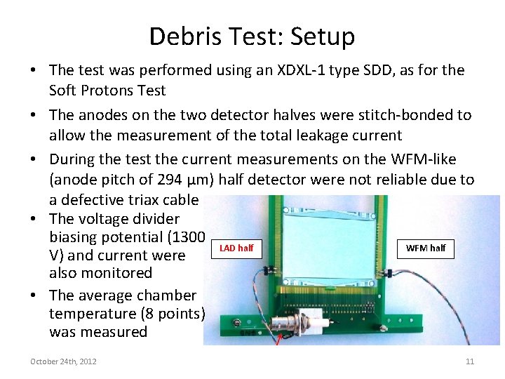 Debris Test: Setup • The test was performed using an XDXL-1 type SDD, as