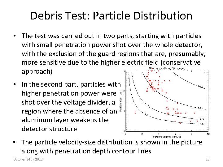 Debris Test: Particle Distribution • The test was carried out in two parts, starting