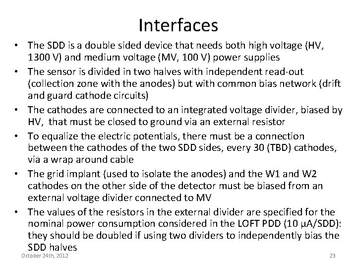 Interfaces • The SDD is a double sided device that needs both high voltage