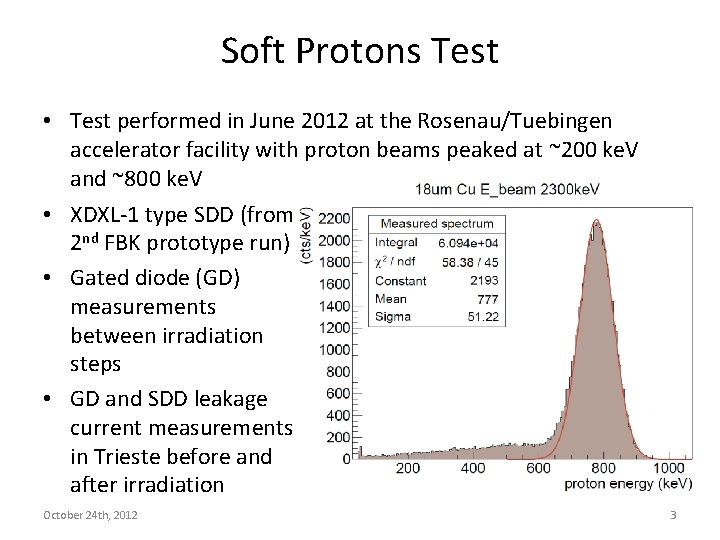 Soft Protons Test • Test performed in June 2012 at the Rosenau/Tuebingen accelerator facility