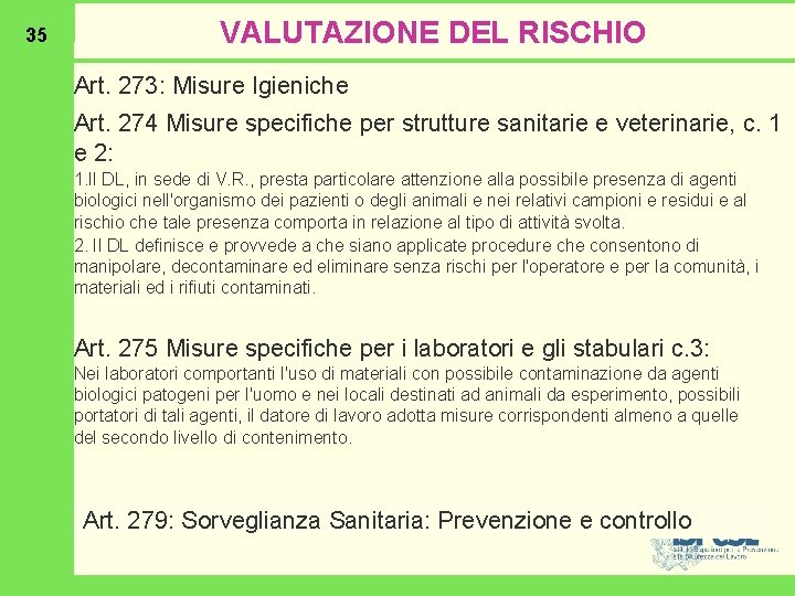 35 VALUTAZIONE DEL RISCHIO Art. 273: Misure Igieniche Art. 274 Misure specifiche per strutture