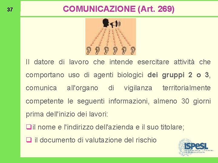 COMUNICAZIONE (Art. 269) 37 Il datore di lavoro che intende esercitare attività che comportano