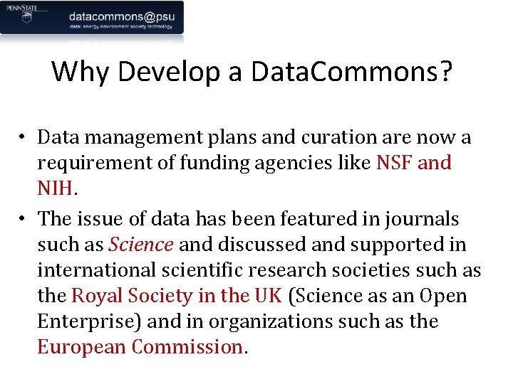 Why Develop a Data. Commons? • Data management plans and curation are now a