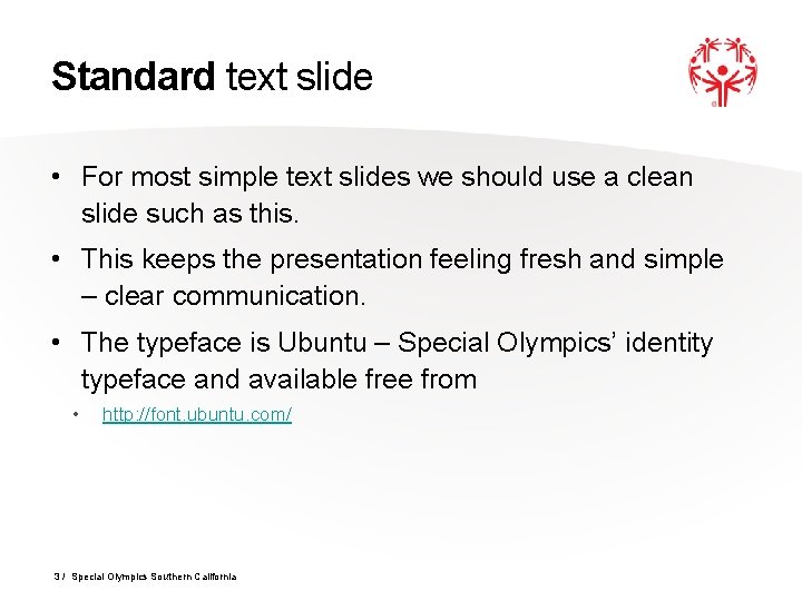 Standard text slide • For most simple text slides we should use a clean