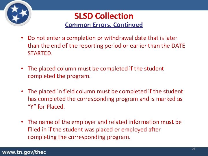 SLSD Collection Common Errors, Continued • Do not enter a completion or withdrawal date