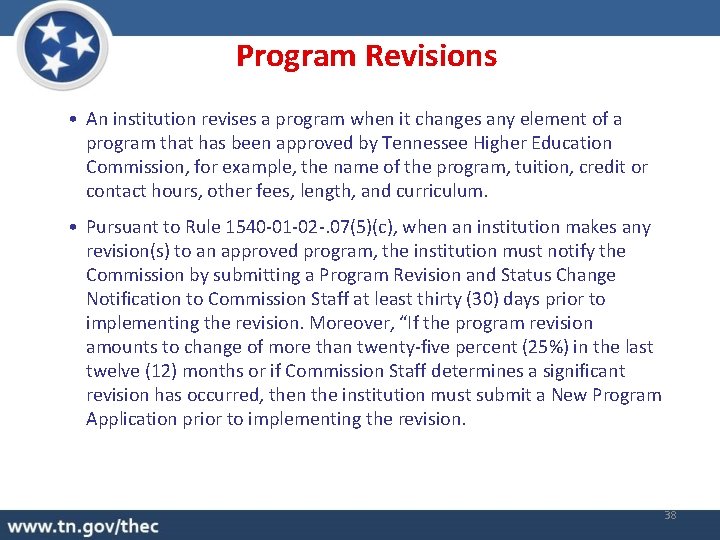 Program Revisions • An institution revises a program when it changes any element of