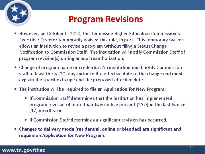 Program Revisions • However, on October 6, 2020, the Tennessee Higher Education Commission’s Executive