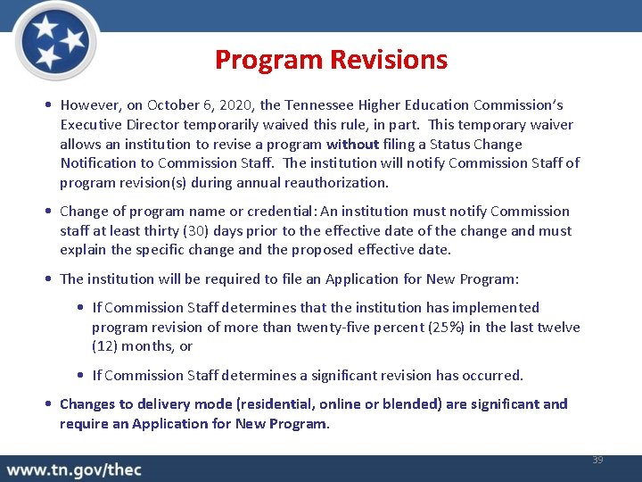 Program Revisions • However, on October 6, 2020, the Tennessee Higher Education Commission’s Executive