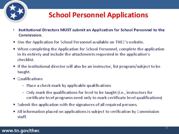 School Personnel Applications • Institutional Directors MUST submit an Application for School Personnel to