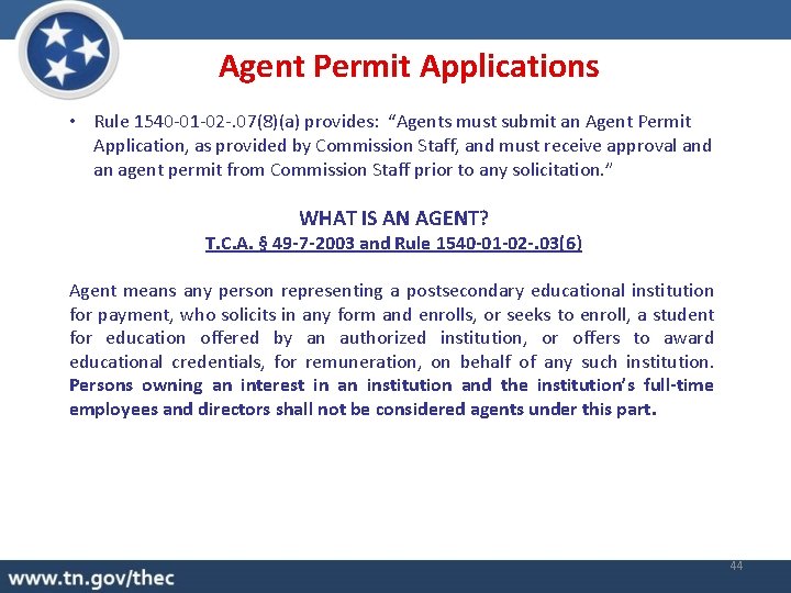 Agent Permit Applications • Rule 1540 -01 -02 -. 07(8)(a) provides: “Agents must submit